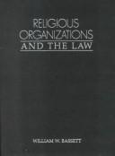 Cover of: Religious organizations and the law | William W. Bassett