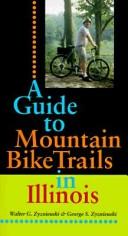 Cover of: A guide to mountain bike trails in Illinois by Walter Zyznieuski