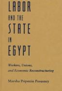 Labor and the state in Egypt by Marsha Pripstein Posusney