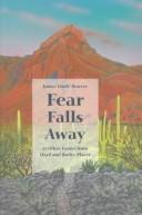 Cover of: Fear falls away and other essays from hard and rocky places