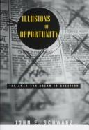 Cover of: Illusions of opportunity: the American dream in question