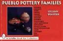 Pueblo Pottery Families by Lillian Peaster