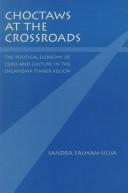 Cover of: Choctaws at the crossroads by Sandra L. Faiman-Silva