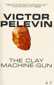 Cover of: Clay Machine-Gun by Viktor Olegovich Pelevin