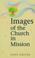 Cover of: Images of the church in mission