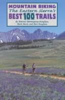 Cover of: Mountain biking the Eastern Sierra's best 100 trails by Réanne Hemingway-Douglass