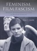 Cover of: Feminism, film, fascism by Susan E. Linville