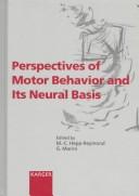Cover of: Perspectives of motor behavior and its neural basis | 