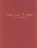 Cover of: Domenico Tiepolo, master draftsman by Giovanni Domenico Tiepolo