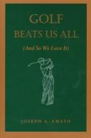 Cover of: Golf beats us all (and so we love it)