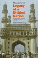 Cover of: Legacy of a Divided Nation by Mushirul Hasan