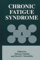 Cover of: Chronic fatigue syndrome by edited by Shlomo Yehuda and David I. Mostofsky.