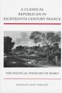 A classical Republican in eighteenth-century France by Johnson Kent Wright
