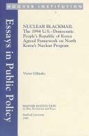 Cover of: Nuclear blackmail: the 1994 U.S.-Democratic People's Republic of Korea agreed framework on North Korea's nuclear program