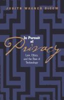 Cover of: In pursuit of privacy: law, ethics, and the rise of technology