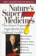 Cover of: Nature's super 7 medicines: the seven essential ingredients for optimal health