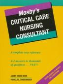 Cover of: Mosby's critical care nursing consultant by edited by Janet Hicks Keen, Pamela L. Swearingen.