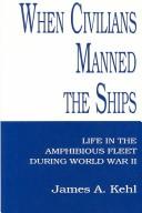 When civilians manned the ships by James A. Kehl