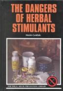 Cover of: The dangers of herbal stimulants