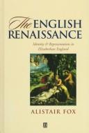 Cover of: The English Renaissance: identity and representation in Elizabethan England