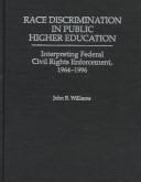 Race discrimination in public higher education by Williams, John B.