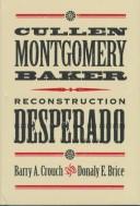 Cullen Montgomery Baker, reconstruction desperado by Barry A. Crouch