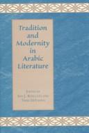 Cover of: Tradition and modernity in Arabic literature by edited by Issa J. Boullata and Terri DeYoung.