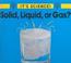 Cover of: Solid, liquid, or gas?