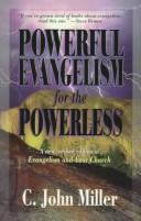 Cover of: Powerful evangelism for the powerless by C. John Miller