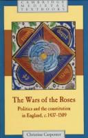 Cover of: The Wars of the Roses: politics and the constitution in England, c. 1437-1509
