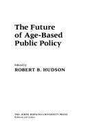 Cover of: The future of age-based public policy