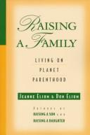 Cover of: Raising a family: living on planet parenthood