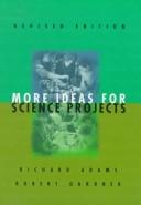 Cover of: More ideas for science projects by Adams, Richard C.