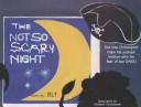 Cover of: The not-so-scary night