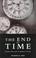 Cover of: The end of time