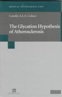Cover of: glycation hypothesis of atherosclerosis | Camilo A. L. S. Colaco