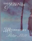 Cover of: Uncertainty & plenitude: five contemporary poets