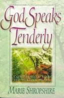 Cover of: God speaks tenderly by Marie Shropshire