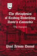 The metaphysics of reading underlying Dante's Commedia by Paul Arvisu Dumol