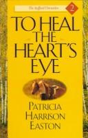 Cover of: To heal the heart's eye