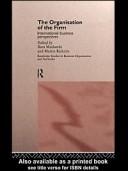 Cover of: The organisation of the firm: international business perspectives