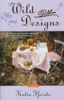 Cover of: Wild designs by Katie Fforde