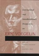 Cover of: International and interdisciplinary perspectives on Eric Voegelin