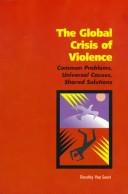 The global crisis of violence by Dorothy Van Soest