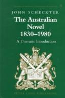Cover of: The Australian novel, 1830-1980 by John Scheckter