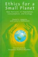 Cover of: Ethics for a small planet: new horizons on population, consumption, and ecology
