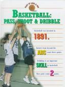 Cover of: Basketball--pass, shoot & dribble by Bryant Lloyd