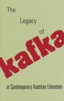 Cover of: The legacy of Kafka in contemporary Austrian literature