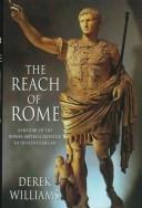 Cover of: The reach of Rome ; a history of the Roman imperial frontier 1st-5th centuries AD