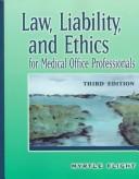 Cover of: Law, liability, and ethics for medical office professionals by Myrtle Flight